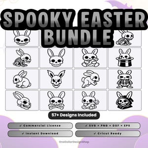May include: A black and white digital art bundle with a spooky Easter theme. The design features various illustrations of bunny skulls and skeleton bunnies. The text "SPOOKY EASTER BUNDLE" is at the top. Includes 57+ designs, commercial license, instant download, and Cricut ready.