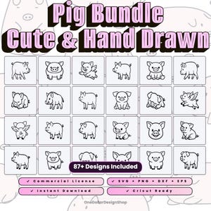 May include: A grid of 25 black and white hand-drawn pig illustrations. The text "Pig Bundle Cute & Hand Drawn" is at the top. Includes a commercial license, SVG, PNG, DXF, EPS, and Cricut Ready. The image is from OneDollarDesignShop.