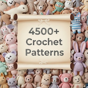 May include: A collection of various crochet stuffed animals in shades of beige, pink, blue, and brown. A scroll displays the text "4500+ Crochet Patterns" in black. The background is filled with numerous handmade crochet toys.