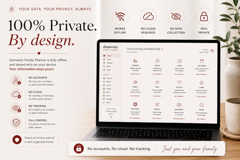 May include: A laptop screen displays the Domestic Family Planner interface with a grid of categories including Finance, Meals, Tasks, and Calendar. The surrounding text emphasises privacy, stating 100% Private, By design, with icons indicating no cloud, no tracking, and offline functionality.