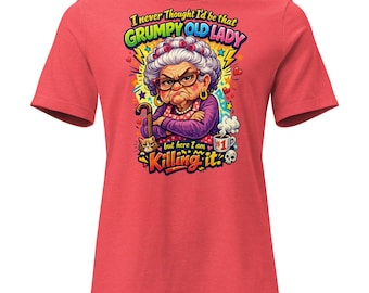 Grumpy Old Lady Killing It Funny T-Shirt