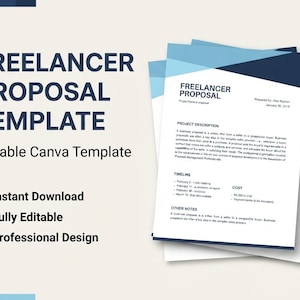 May include: A stack of documents titled Freelancer Proposal with blue and dark blue geometric accents. The text includes Project Description, Timeline, and Cost sections. To the left, the text reads Freelancer Proposal Template, Editable Canva Template, Instant Download, Fully Editable, and Professional Design.