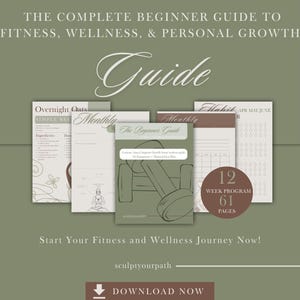 May include: A guide titled "The Complete Beginner Guide to Fitness, Wellness, & Personal Growth." The image features several pages with text and illustrations, including a 12-week program with 61 pages. The guide's theme is fitness and wellness.