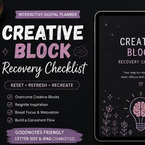 May include: A digital planner on a tablet with the text "CREATIVE BLOCK Recovery Checklist". The checklist includes steps to overcome creative blocks, reignite inspiration, boost focus, and build a consistent flow. The planner is Goodnotes friendly and designed for letter size and iPad.
