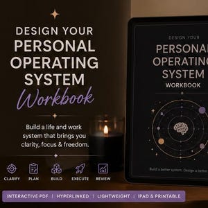 May include: A digital workbook on a tablet with the title "Design Your Personal Operating System Workbook." The tablet is black with a white stylus. The workbook promises to build a life and work system for clarity, focus, and freedom.