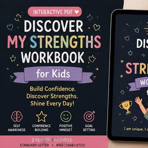 May include: A digital workbook titled "Discover My Strengths Workbook for Kids" with colorful text and illustrations. The workbook is displayed on a tablet and includes the text "Build Confidence. Discover Strengths. Shine Every Day!"