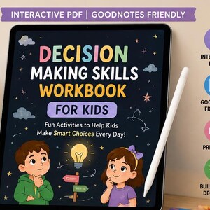 May include: A digital workbook for children on a tablet, titled "Decision Making Skills Workbook for Kids." The cover features cartoon illustrations of a boy and girl, a lightbulb, and directional signs. The workbook is interactive and Goodnotes friendly.