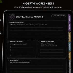 May include: A digital worksheet on a tablet screen, designed for body language analysis. The black screen displays sections for observation notes, possible meanings, and context. A white stylus rests beside the tablet. Text includes "In-Depth Worksheets" and "Body Language Analysis."