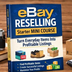 May include: A book titled "eBay Reselling Starter Mini Course" with the text "Turn Everyday Items Into Profitable Listings." The cover is blue and yellow, with illustrations of items for sale. A vintage camera and a small potted plant are in the background.