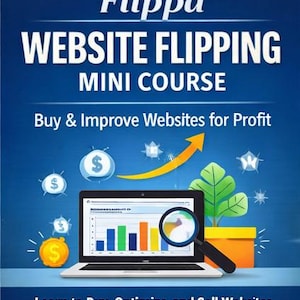 May include: An advertisement for a website flipping mini-course. The image shows the text "Flippa WEBSITE FLIPPING MINI COURSE". A laptop displays a chart, with a magnifying glass over it. The text "Buy & Improve Websites for Profit" is also included. The bottom text reads "Learn to Buy, Optimize, and Sell Websites".