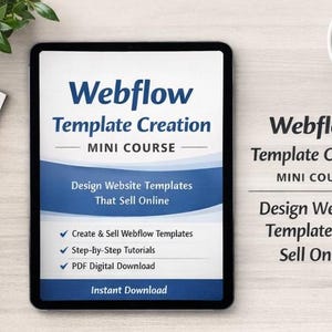 May include: A digital tablet displays a Webflow Template Creation mini-course. The screen features text: "Design Website Templates That Sell Online." Additional elements include a keyboard, a cup of coffee, and a small plant on a light wood surface.