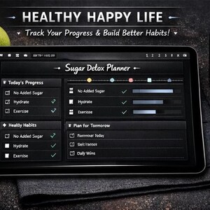 Pode incluir: Um tablet digital exibindo uma interface "Sugar Detox Planner". A tela mostra o acompanhamento do progresso para h&aacute;bitos di&aacute;rios como "No Added Sugar", "Hydrate" e "Exercise". A imagem inclui o texto: "HEALTHY HAPPY LIFE" e "Track Your Progress & Build Better Habits!"
