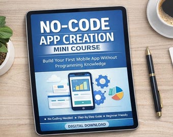 May include: A tablet showing a "No-Code App Creation Mini Course" graphic. The image includes a smartphone graphic, gears, and a pie chart. A pen, a cup of coffee, and a small plant are also visible.