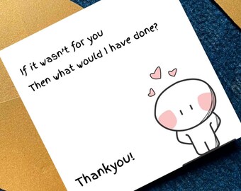 Tarjeta de agradecimiento imprimible, regalo de agradecimiento para un amigo, tarjeta "Si no fuera por ti", regalo de agradecimiento minimalista, tarjeta de apoyo emocional