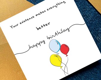 Tarjeta de cumpleaños minimalista para imprimir, tarjeta "Tu existencia lo mejora todo", linda tarjeta de cumpleaños con globos, regalo de cumpleaños sencillo para un amigo.