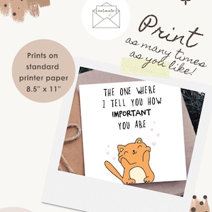 Op de afbeelding: Een wenskaart met een witte achtergrond en de tekst "THE ONE WHERE I TELL YOU HOW IMPORTANT YOU ARE" en een cartoonkat. De kaart is gedrukt op A4-papier (ongeveer 21 x 29,7 cm). De afbeelding bevat ook de tekst "Print zoveel keer als je wilt!"