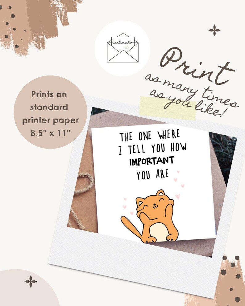 Op de afbeelding: Een wenskaart met een witte achtergrond en de tekst "THE ONE WHERE I TELL YOU HOW IMPORTANT YOU ARE" en een cartoonkat. De kaart is gedrukt op A4-papier (ongeveer 21 x 29,7 cm). De afbeelding bevat ook de tekst "Print zoveel keer als je wilt!"