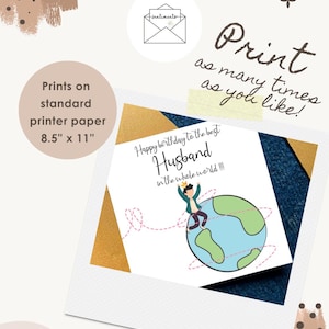 May include: A white greeting card with a cartoon illustration of a person on a globe, with the text "Happy birthday to the best Husband in the whole world!!!" and "Print as many times as you like!" The card is 8.5" x 11".