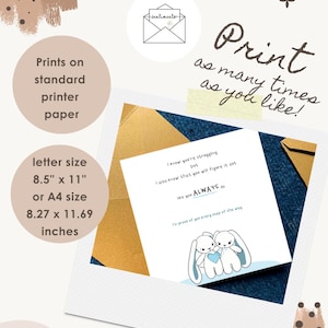 Peut inclure: Carte imprimable avec une illustration de lapin et le texte "Je sais que vous luttez, mais je sais aussi que vous allez vous en sortir. On vous aime TOUJOURS." La carte est au format lettre 8,5" x 11" ou A4 21 x 29,7 cm.