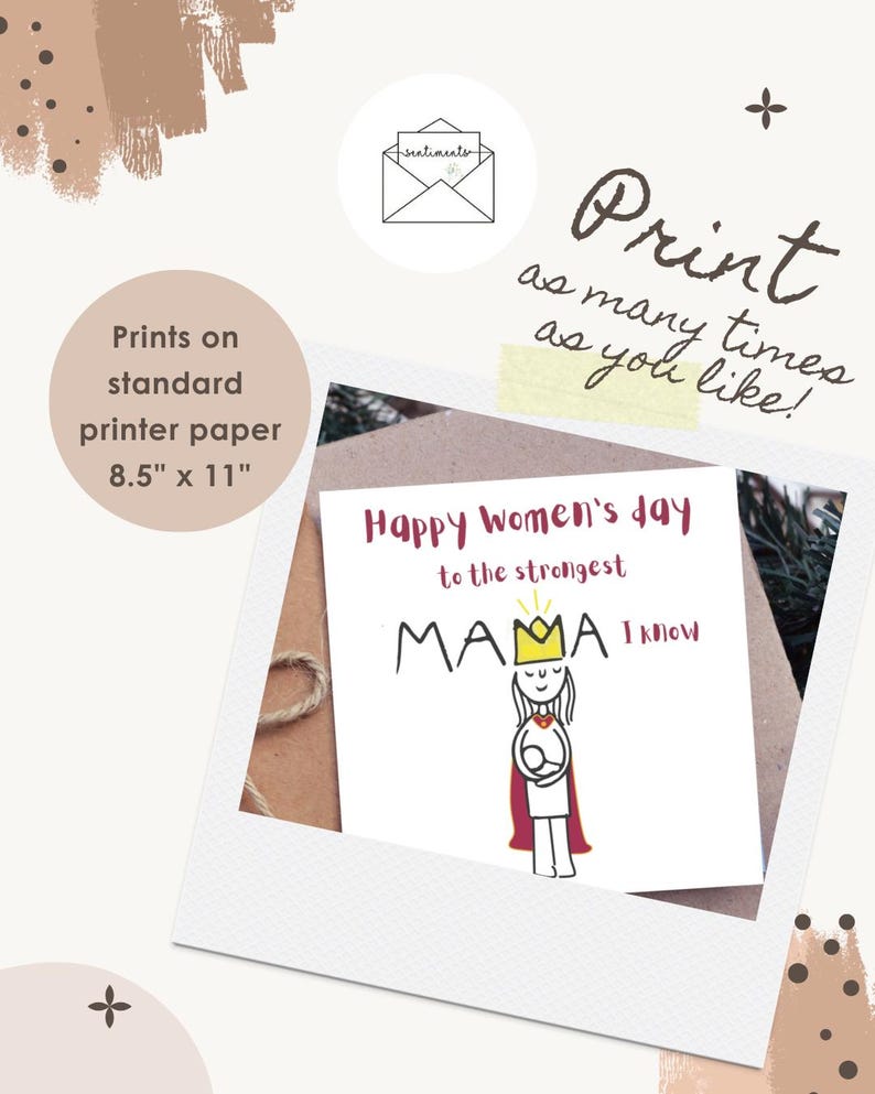 May include: A greeting card for Mother's Day with the text "Happy Women's Day to the strongest MAMA I know." The card features a drawing of a mother with a crown and cape. The image also includes the text "Print as many times as you like!" and "Prints on standard printer paper 8.5" x 11".