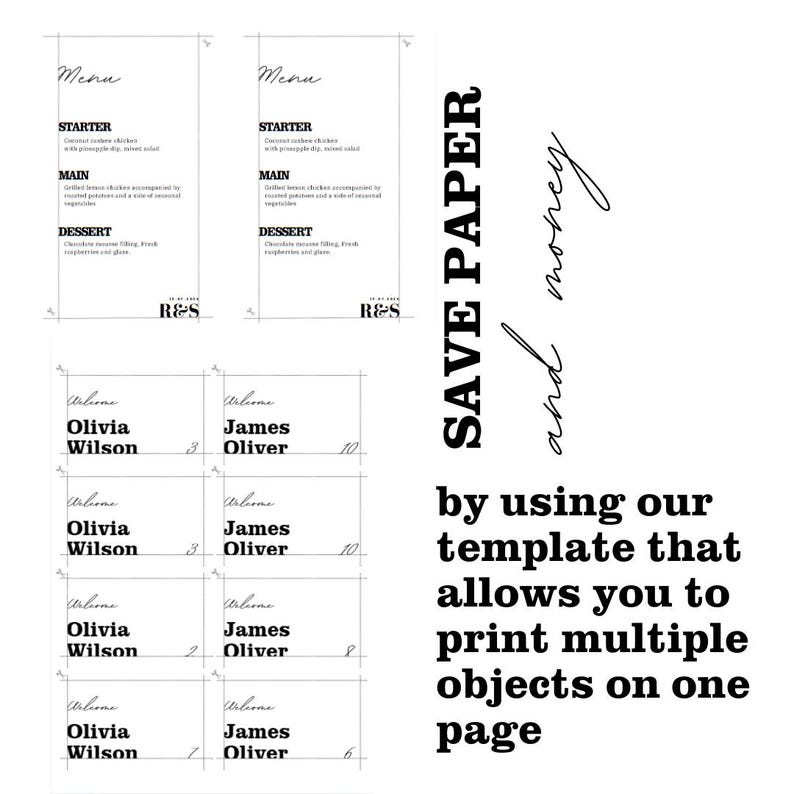 May include: A black and white image featuring menu cards and name cards. The text on the image reads "Menu", "Starter", "Main", "Dessert", "Olivia Wilson", and "James Oliver". The image also includes the text "SAVE PAPER and money by using our template that allows you to print multiple objects on one page."