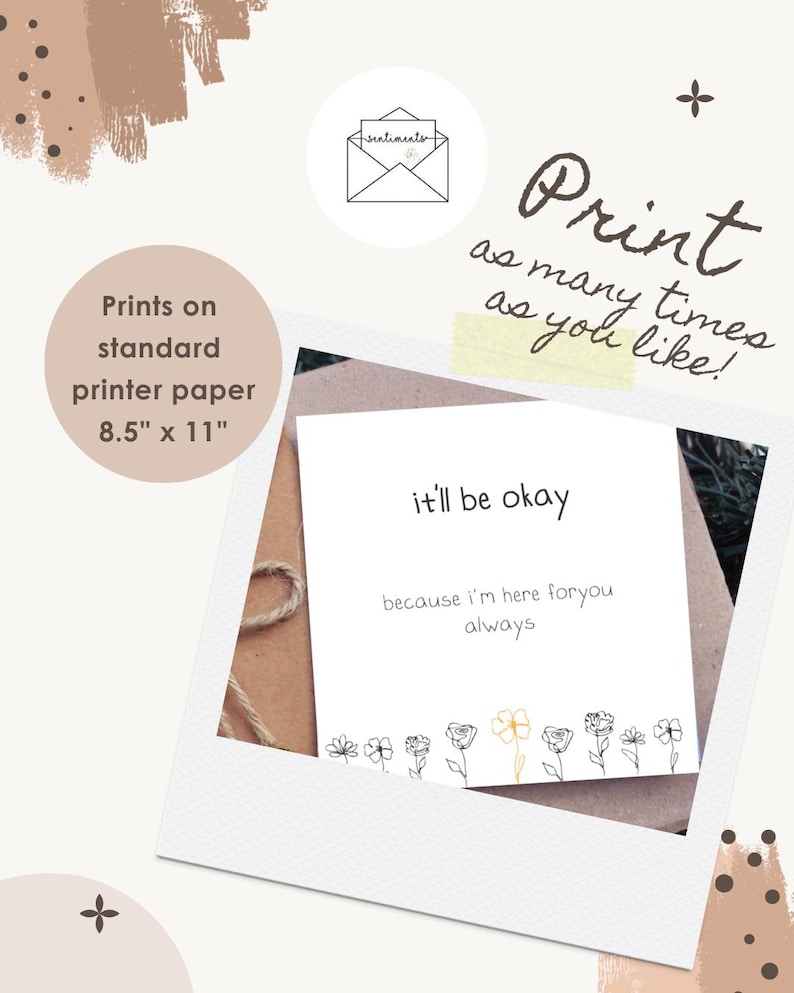 May include: A white card with the text "it'll be okay" and "because I'm here for you always" in a Polaroid-style frame. The card is decorated with line art flowers and the text "Print as many times as you like!" is also visible. The paper size is 8.5" x 11".