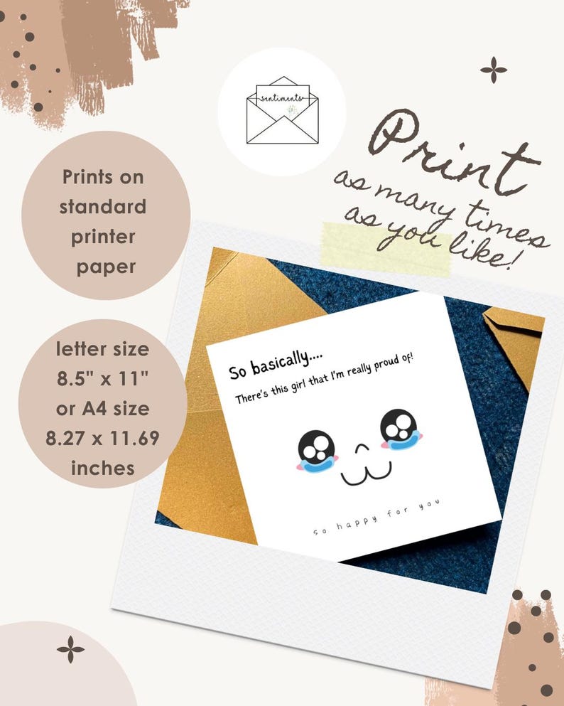 May include: A white greeting card with a crying face illustration and the text "So basically.... There's this girl that I'm really proud of! So happy for you." The card is letter size, 8.5" x 11", and can be printed on standard printer paper.