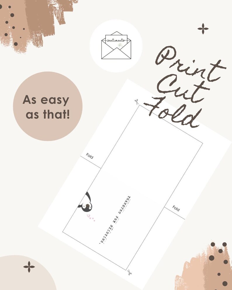 May include: A printable card template featuring a penguin illustration and the text "THANKYOU FOR EXISTING." The layout includes dashed lines for cutting and solid lines for folding, with the instructional text "Print Cut Fold" and "As easy as that!" visible.