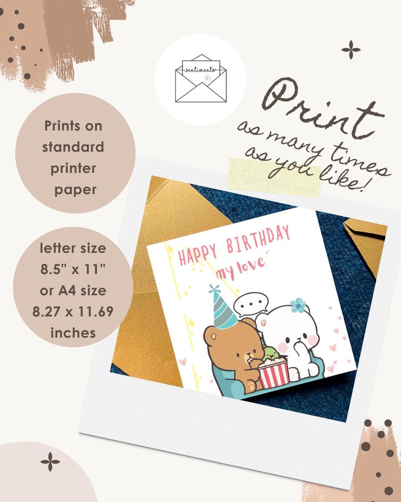 May include: A printable birthday card with the text "HAPPY BIRTHDAY my love" and illustrations of two cartoon characters. The card is letter size, 8.5" x 11" or A4 size, 8.27" x 11.69". The card can be printed on standard printer paper.