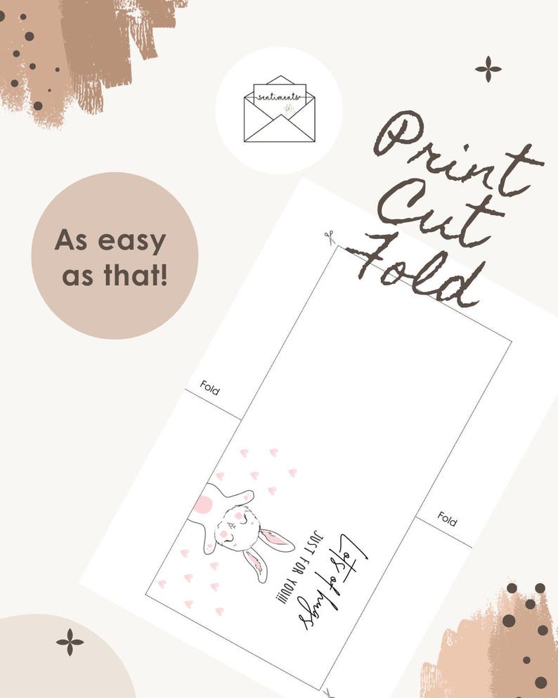 May include: A white card with a bunny illustration and the text "Lots of hugs, Just for you!". The card also has the text "Print, Cut, Fold" and "As easy as that!"