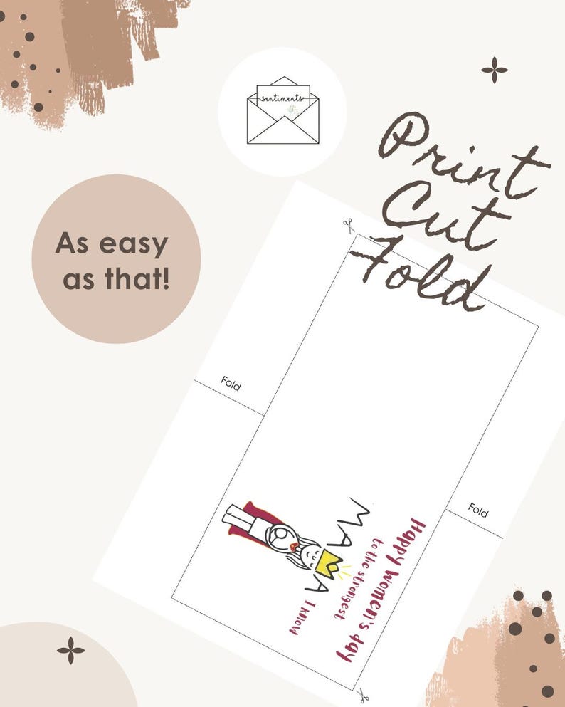 May include: White card with a cartoon illustration of a queen and the text "Happy Women's Day". The card also has the text "Print, Cut, Fold" and "As easy as that!" in brown and black.