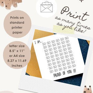 May include: A white print with the text "I AM... SO SO SO SO SO SO... PROUD OF YOU !!!" is displayed in a polaroid-style frame. The image also includes text that says "Prints on standard printer paper" and "letter size 8.5" x 11" or A4 size 8.27 x 11.69 inches."