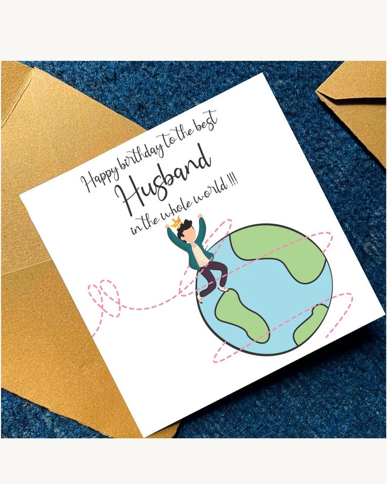 May include: A birthday card with the message "Happy birthday to the best Husband in the whole world!!!" features a cartoon of a person wearing a crown standing on a globe. The card is white with a gold envelope.