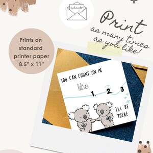 May include: A print featuring two cartoon koalas holding hands, with the text "YOU CAN COUNT ON ME" and "I'LL BE THERE." The print is on standard 8.5" x 11" printer paper, with additional text that reads "Print as many times as you like!"