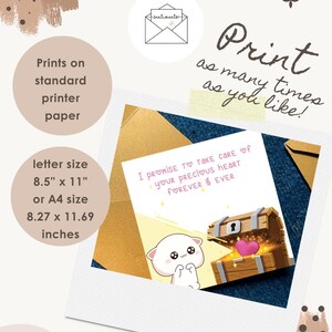 May include: A printable card featuring a cartoon cat and a treasure chest with a pink heart. Text reads: I promise to take care of your precious heart forever & ever. Includes instructions for 8.5 inch by 11 inch or A4 size paper printing.