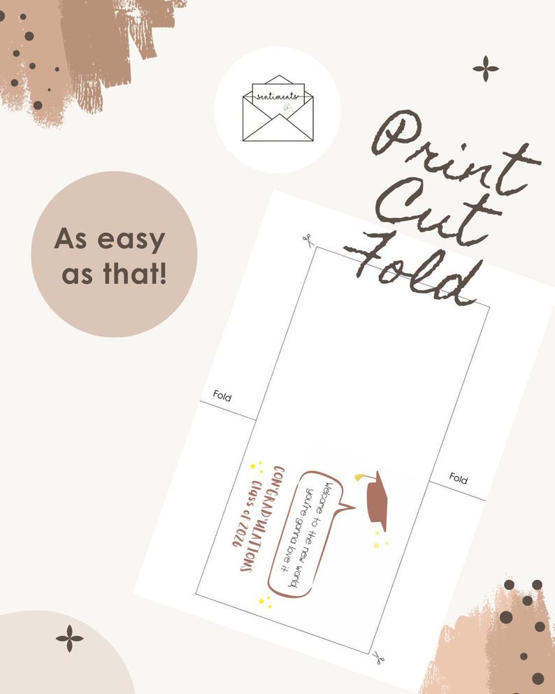 May include: A graduation card with the words "Print, Cut, Fold" in brown script. The card includes the text "Congratulations Class of 2026" and "Welcome to the new world, you're gonna love it". The phrase "As easy as that!" is also present.