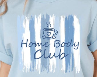 Homebody Club PNG, Gemütlicher Lebensstil Zitat PNG, Introvert Shirt Design, Kaffeeliebhaber Grafik, Sublimation PNG
