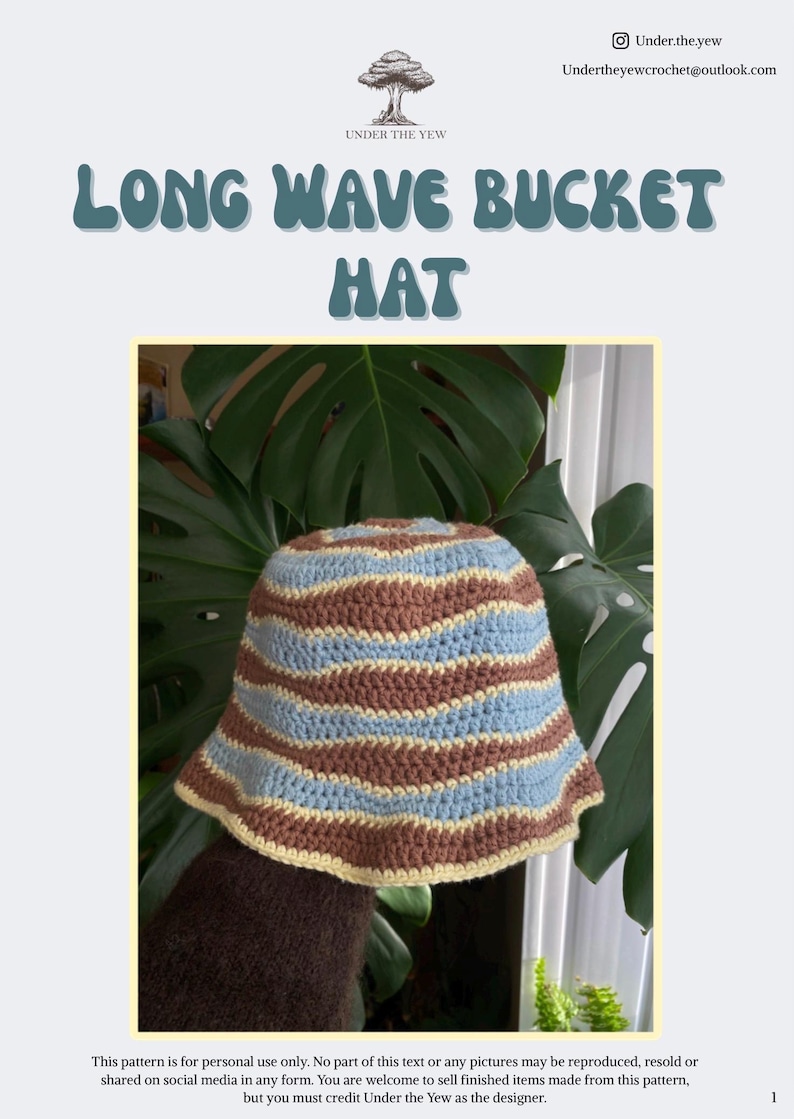 May include: A crochet bucket hat featuring horizontal wavy stripes in light blue, brown, and pale yellow. The text "LONG WAVE BUCKET HAT" appears at the top, along with the logo and contact information for Under the Yew, and a footer note.