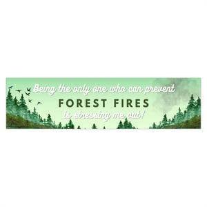 Being the Only One Who Can Prevent Forest Fires Bumper Sticker | Conservation, Nature