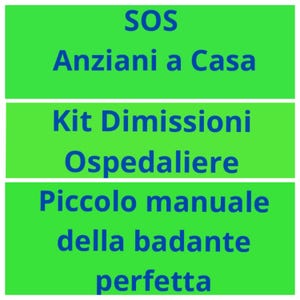 Può includere: Sfondo verde con testo blu. Il testo recita "SOS Anziani a Casa", "Kit Dimissioni Ospedaliere", e "Piccolo manuale della badante perfetta".