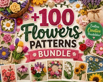May include: A digital collection of crochet flower patterns featuring the text +100 Flowers PATTERNS BUNDLE. The image displays various crocheted flowers, including sunflowers, roses, and lavender, alongside small photos of finished projects.