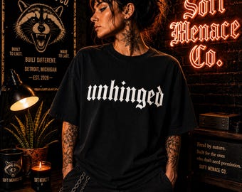Unhinged Shirt, Komfort Farben, Gothic Tee, Dark Humor, Feral Apparel, Bösewicht Ära, Alternative Mode