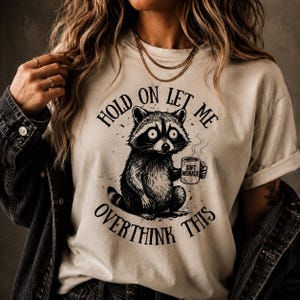Overthinking Shirt, Funny Raccoon Shirt, Anxiety Meme Tee image 19