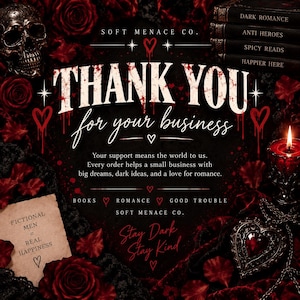 Soft Menace Co. dark romance thank you card for customers supporting an independent small business creating gothic bookish apparel for dark romance readers, spicy book lovers, fictional men fans, and BookTok romance readers. Dark gothic roses, books, candles, skull accents, and romantic styling complement the fictional boyfriend and morally gray book aesthetic of the “Some Girls Want Flowers” Comfort Colors reader shirt collection.