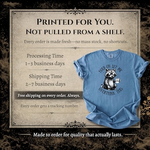 Printed For You Not Pulled From A Shelf — Hold On Let Me Overthink This raccoon tee — made to order — 1-3 day processing — 2-7 day shipping — free shipping every order — Soft Menace Co