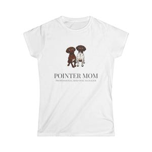 May include: White t-shirt featuring two Pointer dog illustrations. The shirt has the text "POINTER MOM" and "PROFESSIONAL BIRD DOG MANAGER" printed in a dark gray color. The dogs are brown and white.
