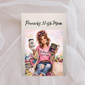 Puede incluir: Ilustración colorida de una mujer sosteniendo una taza de café y una Biblia. La mujer lleva una camiseta rosa con el texto "Ruby-ish...most days" y vaqueros rotos. La imagen incluye el texto "Proverbs 31-ish Mom" y "Coffee and Jesus".