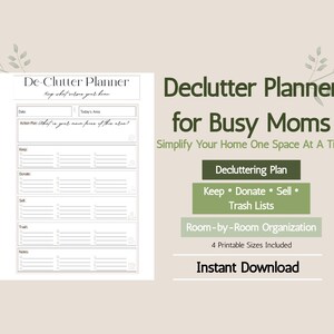 May include: A printable De-Clutter Planner page with sections for date, area, action plan, keep, donate, sell, trash, and notes. The text reads De-Clutter Planner, Keep what serves your home, Declutter Planner for Busy Moms, Simplify Your Home One Space At A Time, Decluttering Plan, Keep, Donate, Sell, Trash Lists, Room-by-Room Organization, 4 Printable Sizes Included, and Instant Download.