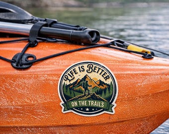 Life is Better on the Trails, Outdoor Adventure Vinyl Sticker, Hiking, Kayak, Bike, Nature Lover Gift