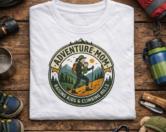 Adventure Mom Hiking T-Shirt | Raising Kids, Climbing Hills, Outdoorsy Mama